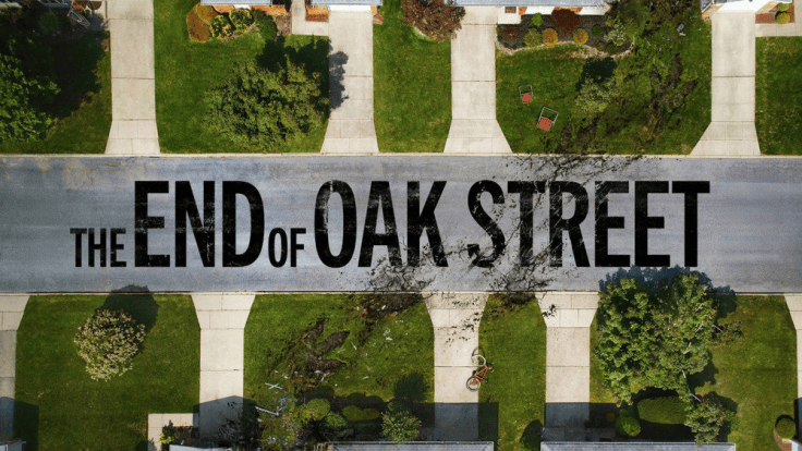 The End of Oak Street “Review”
